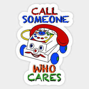 Call someone who cares Sticker